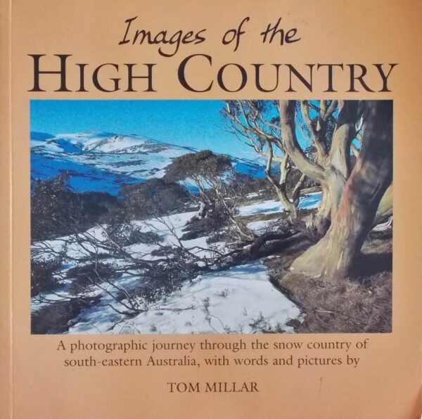 1996 IMAGES OF THE HIGH COUNTRY BY TOM MILLAR