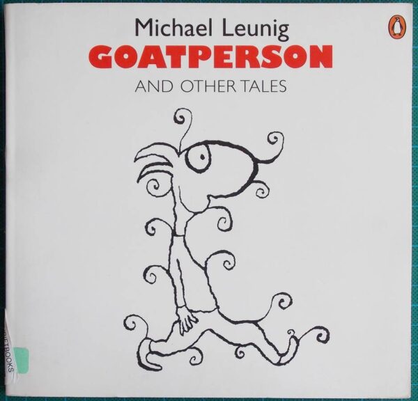 1999 Michael Leunig  - Goat Person and Other Tales Cartoon Book